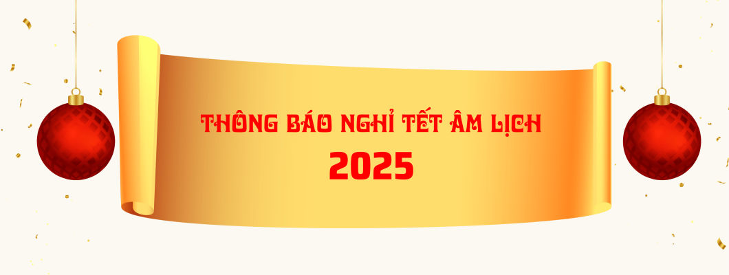 Thông báo lịch nghỉ Tết Âm lịch 2025